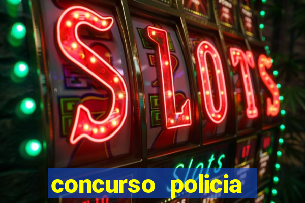 concurso policia civil bahia